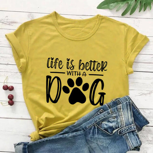 Life Is Better With A Dog Shirt